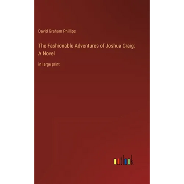 The Fashionable Adventures of Joshua Craig; A Novel: in large print