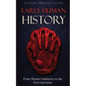 Early Human History: From Hunter-Gatherers to the First Societies