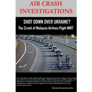 AIR CRASH INVESTIGATIONS - SHOT DOWN OVER UKRAINE? - The Crash of Malaysia Airlines Flight MH17