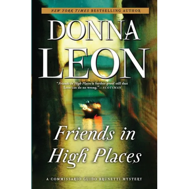 Friends in High Places: A Commissario Guido Brunetti Mystery