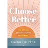 Choose Better: The Optimal Decision-Making Framework