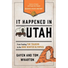 It Happened in Utah: Stories of Events and People that Shaped Beehive State History