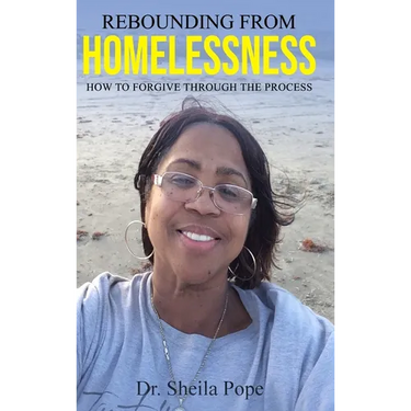 Rebounding From Homelessness: How To Forgive Through The Process