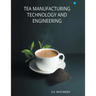 Tea Manufacturing Technology and Engineering