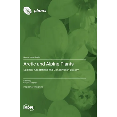 Arctic and Alpine Plants: Ecology, Adaptations and Conservation Biology