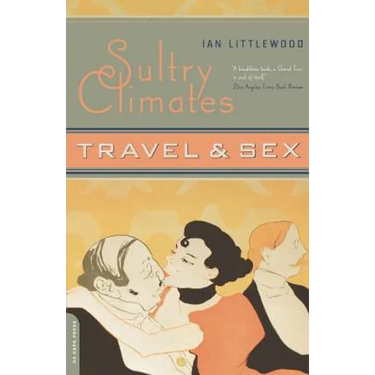 Sultry Climates: Travel & Sex