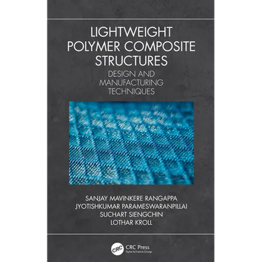 Lightweight Polymer Composite Structures: Design and Manufacturing Techniques