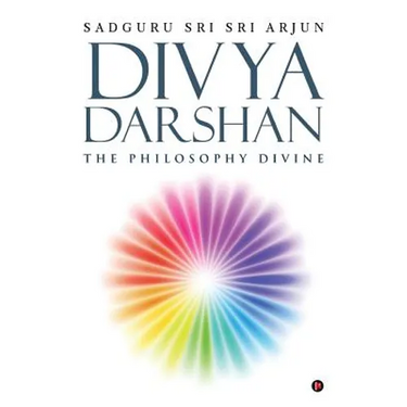 Divya Darshan: The Philosophy Divine
