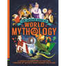 The Amazing Book of World Mythology: A Unique Celebration of Culture, Created by Artists from Across the Globe