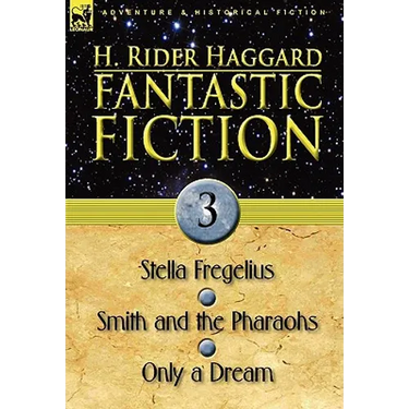 Fantastic Fiction: 3-Stella Fregelius, Smith and the Pharaohs & Only a Dream