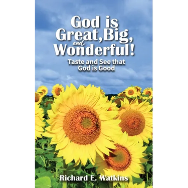 God is Great, Big, and Wonderful!: Taste and See that God is Good