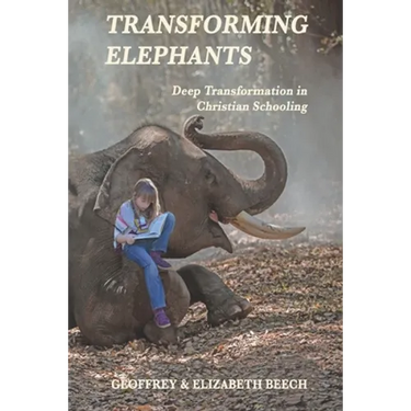 Transforming Elephants: Deep Transformation in Christian Schooling