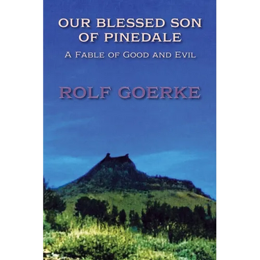 Our Blessed Son of Pinedale, A Fable of Good and Evil