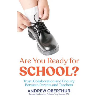 Are You Ready for School?: Trust, Collaboration and Enquiry Between Parents and Teachers