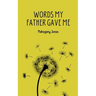 Words My Father Gave Me
