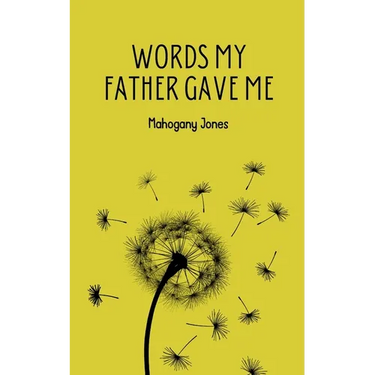 Words My Father Gave Me