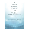 A Team Member'S Guide to Project Management: The Fundaments of Project and Program Management