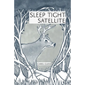 Sleep Tight Satellite: Stories