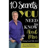10 Secrets You Need To Know About Men: Dating Coach Tells All!