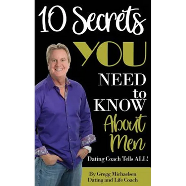 10 Secrets You Need To Know About Men: Dating Coach Tells All!