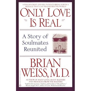 Only Love is Real: A Story of Soulmates Reunited