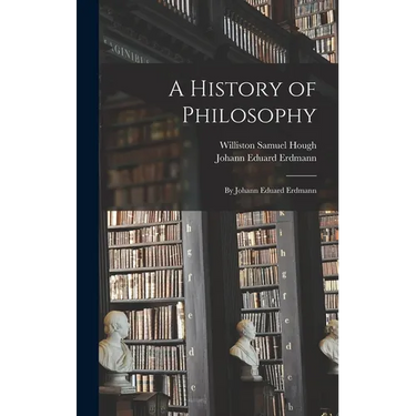 A History of Philosophy: By Johann Eduard Erdmann