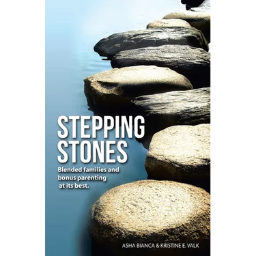 Stepping Stones: Blended Families and Bonus Parenting at Its Best