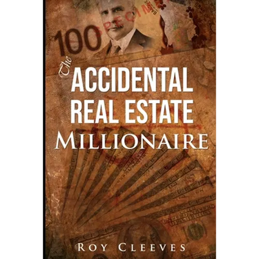 The Accidental Real Estate Millionaire