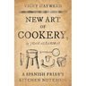 New Art of Cookery: A Spanish Friar's Kitchen Notebook by Juan Altamiras