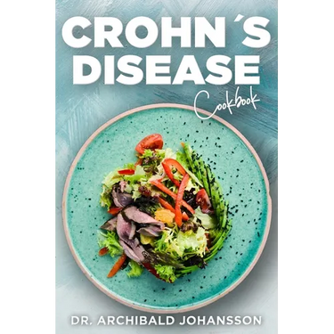 Crohn's Disease Cookbook: General Guide, 60 Healthy and Tasty Recipes with a 2-Week Diet Plan