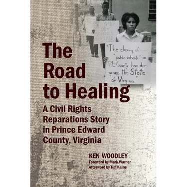 The Road to Healing: A Civil Rights Reparations Story in Prince Edward County, Virginia