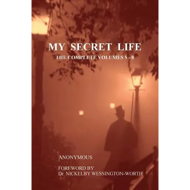 My Secret Life: The Complete Volumes 5-8