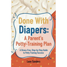 Done With Diapers: A Parent's Potty-Training Plan
