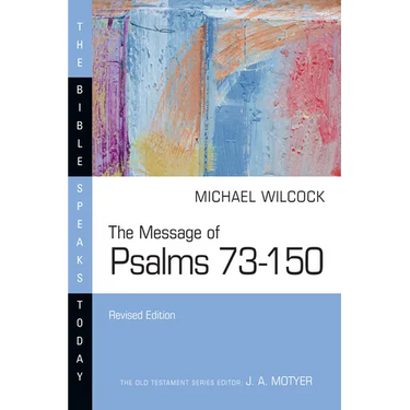 The Message of Psalms 73-150