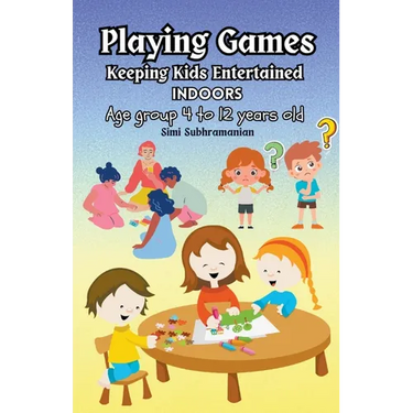 Playing Games: Keeping Kids Entertained Indoors - Age Group 4 to 12 Years Old