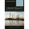 Crude Reality: Petroleum in World History