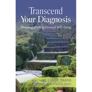 Transcend Your Diagnosis: Mapping A Path to Optimal Well-Being
