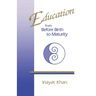 Education from Before Birth to Maturity