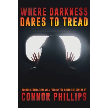 Where Darkness Dares to Tread: Horror Stories That Will Follow You Under the Covers