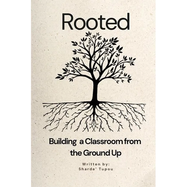 Rooted: Building a Classroom from the Ground up