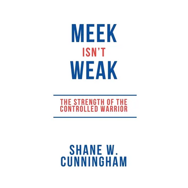 Meek Isn't Weak: The Strength of the Controlled Warrior