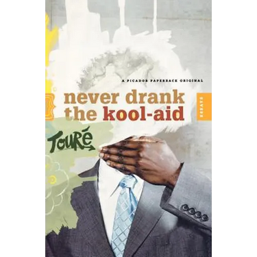 Never Drank the Kool-Aid: Essays
