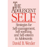 Adolescent Self: Strategies for Self-Management, Self-Soothing, and Self-Esteem in Adolescents