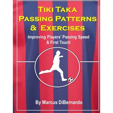 Tiki Taka Passing Patterns & Exercises: Improving Players' Passing Speed & First Touch