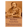 Bret Harte - Frontier Stories: "We begin to die as soon as we are born, and the end is linked to the beginning."