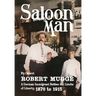 Saloon Man: A German Immigrant Battles the Limits of Liberty, 1870 to 1915