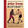 Arthur Cravan: Maintenant?