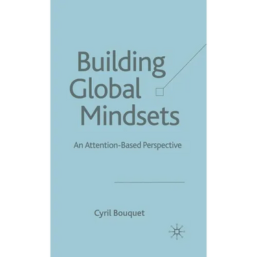 Building Global Mindsets: An Attention-Based Perspective