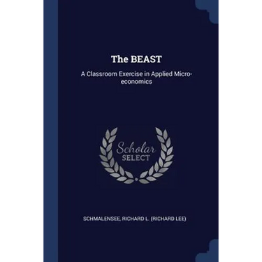 The BEAST: A Classroom Exercise in Applied Micro-economics