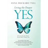 Living the Deeper YES: Discovering the Finest, Truest Place Within You
